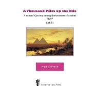 A Thousand Miles up the Nile: A Woman's Journey Among the Treasures of Ancient Egypt