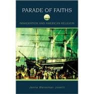 Parade of Faiths Immigration and American Religion
