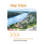 Day Trips® from San Antonio Getaway Ideas For The Local Traveler
