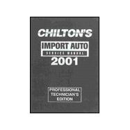 Chilton's Import Auto Service Manual 1997-2001: Professional Technician's Edition