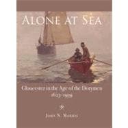 Alone at Sea: Gloucester in the Age of the Dorymen (1623-1939)