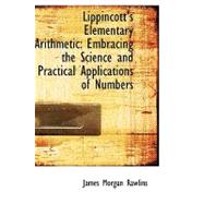 Lippincott's Elementary Arithmetic : Embracing the Science and Practical Applications of Numbers
