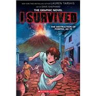 I Survived the Destruction of Pompeii, AD 79 (I Survived Graphic Novel #10)