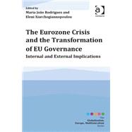 The Eurozone Crisis and the Transformation of EU Governance: Internal and External Implications