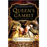 Queen's Gambit A Novel of Katherine Parr
