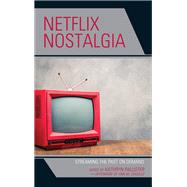 Netflix Nostalgia Streaming the Past on Demand