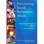 Preventing Youth Substance Abuse Science-Based Programs for Children and Adolescents