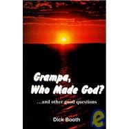 Grampa, Who Made God?... : And Other Good Questions