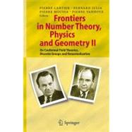 Frontiers in Number Theory, Physics, And Geometry II