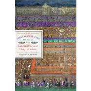 The Spectacular City, Mexico, and Colonial Hispanic Literary Culture