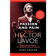 Passion and Pain The Life of Hector Lavoe