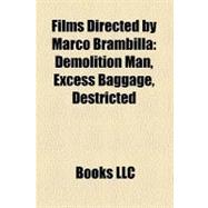 Films Directed by Marco Brambill : Demolition Man, Excess Baggage, Destricted