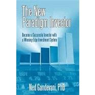 The New-Paradigm Investor: Become a Successful Investor With a Winning-Edge Investment System