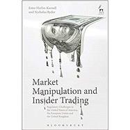Market Manipulation and Insider Trading Regulatory Challenges in the United States of America, the European Union and the United Kingdom