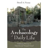 The Archaeology of Daily Life