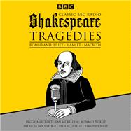 Classic BBC Radio Shakespeare Tragedies