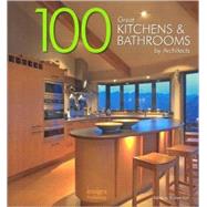 100 Great Kitchens & Bathrooms by Architects