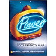 Power: A Children's Musical about God's Strength in Us