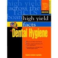 Prentice Hall Health's High Yield Facts of Dental Hygiene