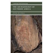 The Archaeology of Southern Africa