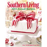 Southern Living Annual Recipes 2014 Over 750 Recipes from 2014!