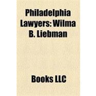 Philadelphia Lawyers : Wilma B. Liebman, William Allen, Sadie Tanner Mossell Alexander, Arlin M. Adams, Fred Anton, William Hepburn Armstrong