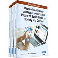 Research Anthology on Usage, Identity, and Impact of Social Media on Society and Culture