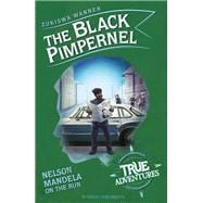 The Black Pimpernel Nelson Mandela on the Run