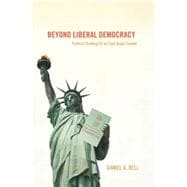 Beyond Liberal Democracy
