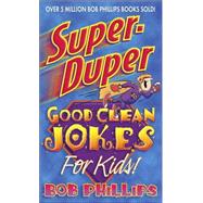 Super-Duper Good Clean Jokes for Kids