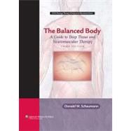 The Balanced Body A Guide to Deep Tissue and Neuromuscular Therapy