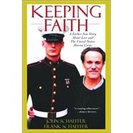 Keeping Faith A Father-Son Story About Love and the United States Marine Corps