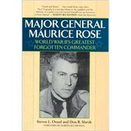 Major General Maurice Rose: World War Ii's Greatest Forgotten Commander