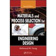 Materials and Process Selection for Engineering Design, Second Edition