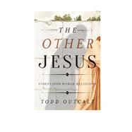 The Other Jesus Stories from World Religions