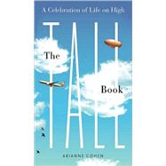 The Tall Book A Celebration of Life from on High