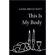 This Is My Body