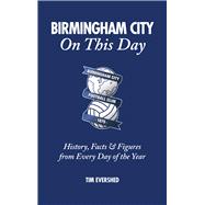 Birmingham City On This Day History, Facts & Figures from Every Day of the Year