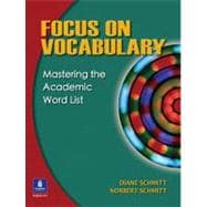 Focus on Vocabulary : Mastering the Academic Word List