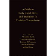 A Guide to Early Jewish Texts and Traditions in Christian Transmission