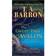 The Great Tree of Avalon 1: Child of the Dark Prophecy