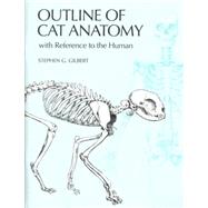 Outline of Cat Anatomy: With Reference to the Human