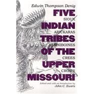 Five Indian Tribes of the Upper Missouri