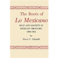 The Roots of Lo Mexicano