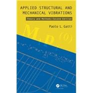 Applied Structural and Mechanical Vibrations: Theory and Methods, Second Edition