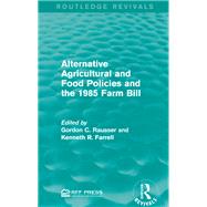 Alternative Agricultural and Food Policies and the 1985 Farm Bill