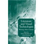 Literature and Visual Technologies Writing After Cinema