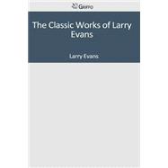 The Classic Works of Larry Evans