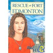 Rescue At Fort Edmonton