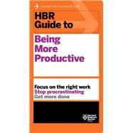 Hbr Guide to Being More Productive